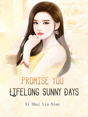 Promise You Lifelong Sunny Days